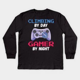 Climbing By Day Gamer By Night Kids Long Sleeve T-Shirt